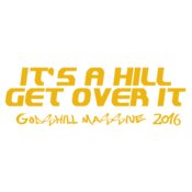 ITS A HILL THING GET OVER IT