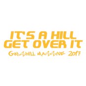 ITS A HILL GET OVER IT 2017